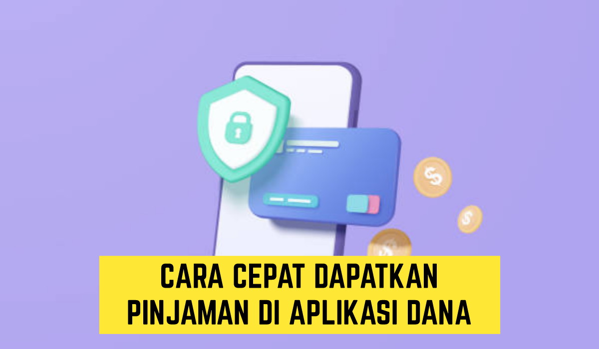 Harus Dicoba!! Cara Cepat Dapatkan Pinjaman di Aplikasi DANA Tanpa Rekening, Aman dan Tidak Ada DC Lapangan