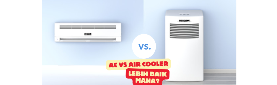 AC Vs Air Cooler, Mana yang Lebih Baik? Dua Perangkat ini Bisa jadi Sumber Referensi Kamu!