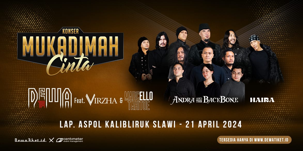 21 April 2024, Dewa 19 Konser Mukadimah Cinta di Tegal, Tiket Dapat Dibeli Mulai 3 Februari