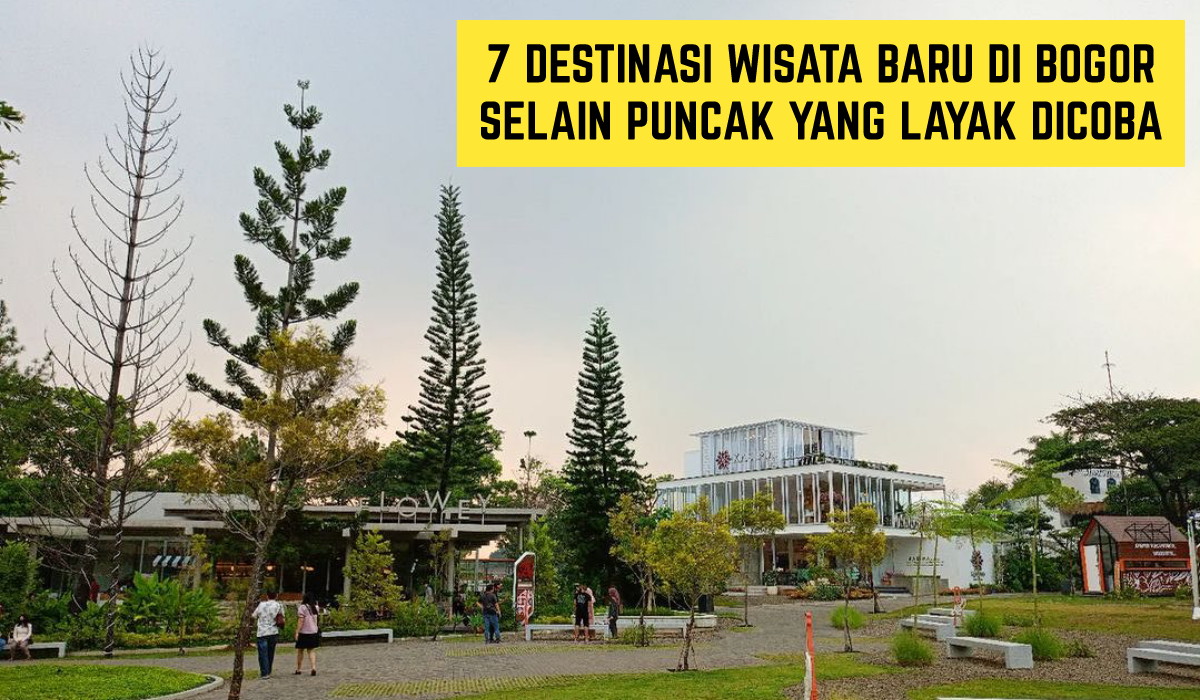 Bukan Cuma Puncak, Inilah 7 Destinasi Wisata Baru di Bogor yang Layak Kamu Coba