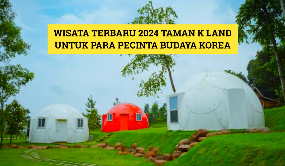 Taman K Land Pasuruan: Wisata Terbaru 2024 untuk Para Pecinta Budaya Korea, Buruan Kesini!