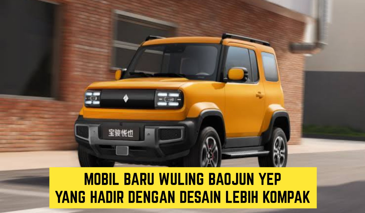 Kenalin Nih !! Mobil Baru 2024 Wuling Baojun Yep, Hadir dengan Desain Lebih Kompak, Harganya Cuma 100 Jutaan