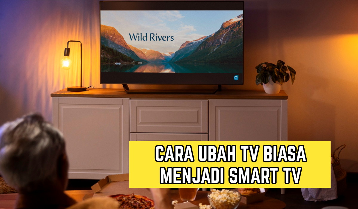 Solusi Hemat Biaya! Ini 3 Cara Mudah Mengubah TV Biasa di Rumahmu Menjadi Smart TV