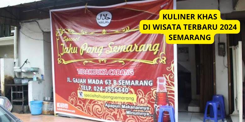 Nikmati Kelezatan Kuliner Khas Wisata Terbaru 2024 Semarang, Coba dan Rasakan Dijamin Ketagihan