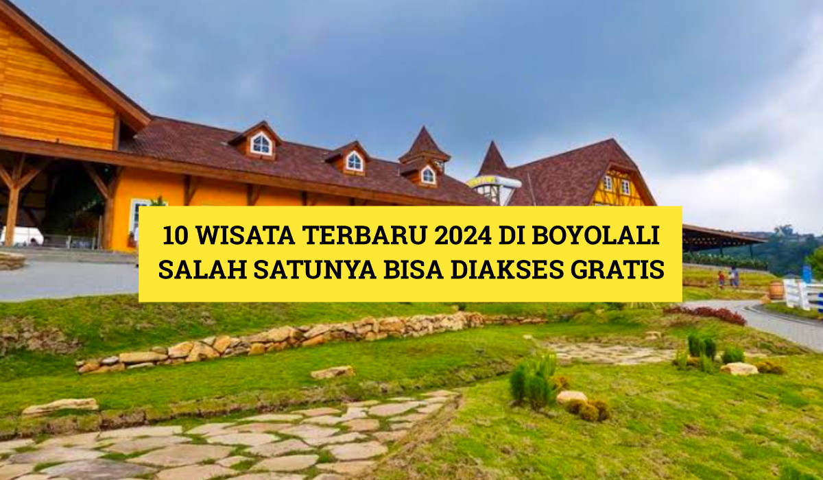 Tujuan Rekreasi sebelum Ramadhan! 10 Wisata Terbaru 2024 di Boyolali, Salah Satunya Bisa Diakses Gratis