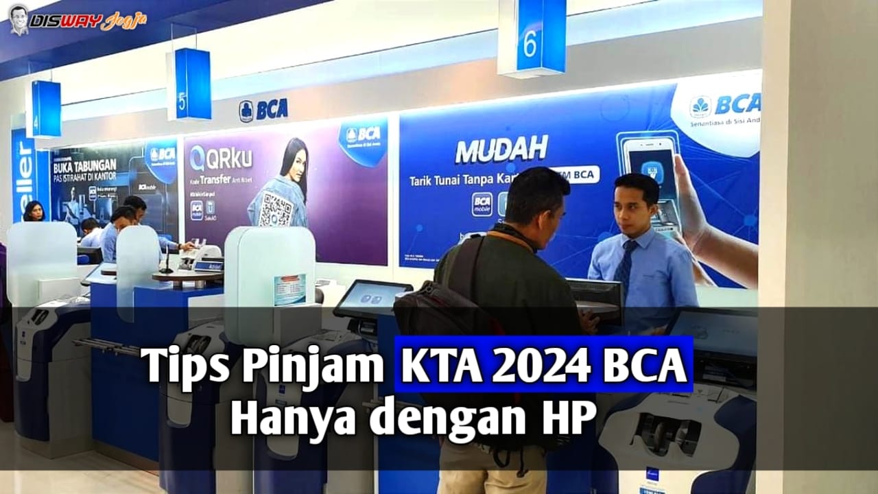 5 Tips Ajukan KTA 2024 BCA Hanya dari HP Tanpa Datang Ke Kantor Cabang! Sesimple Itu dan Gampang Cairnya