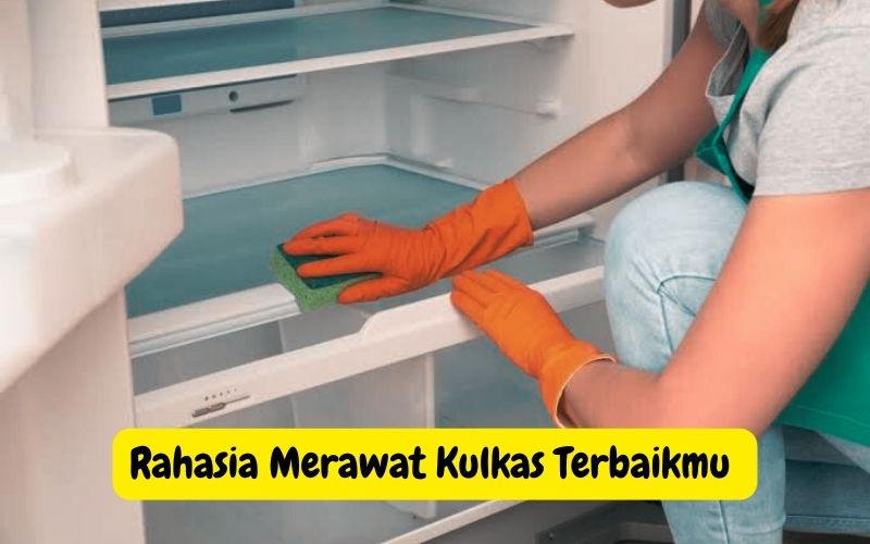 Rahasia Merawat Kulkas Terbaikmu, Makanan Tetap Segar, Hemat Tagihan Listrik