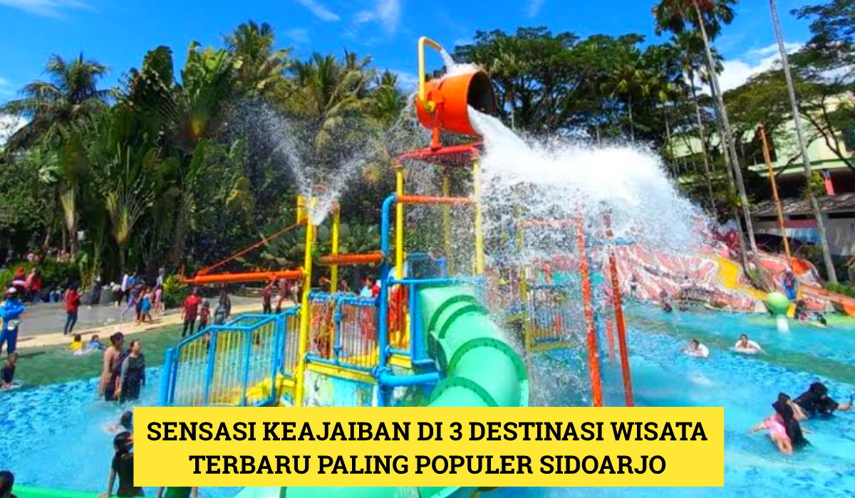 Sensasi Keajaiban 3 Destinasi Wisata Terbaru 2024 Paling Populer Sidoarjo? Seru Banget!