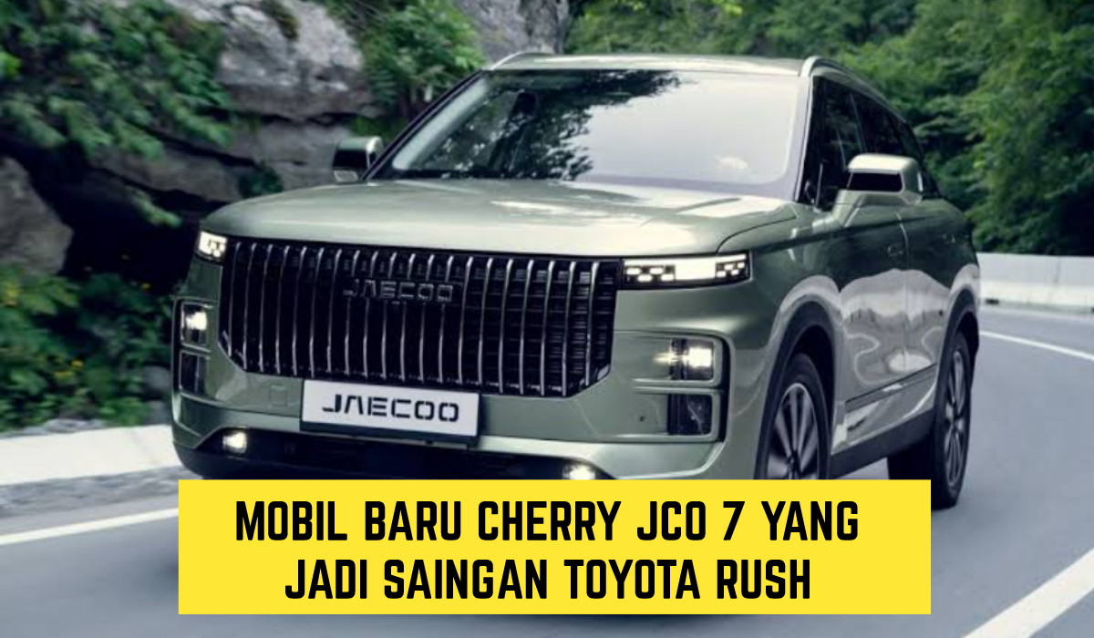 Pilih Mana?? Mobil Terbaru 2024, Toyota Rush VS Cherry Jco 7 Dengan Desain Futuristik