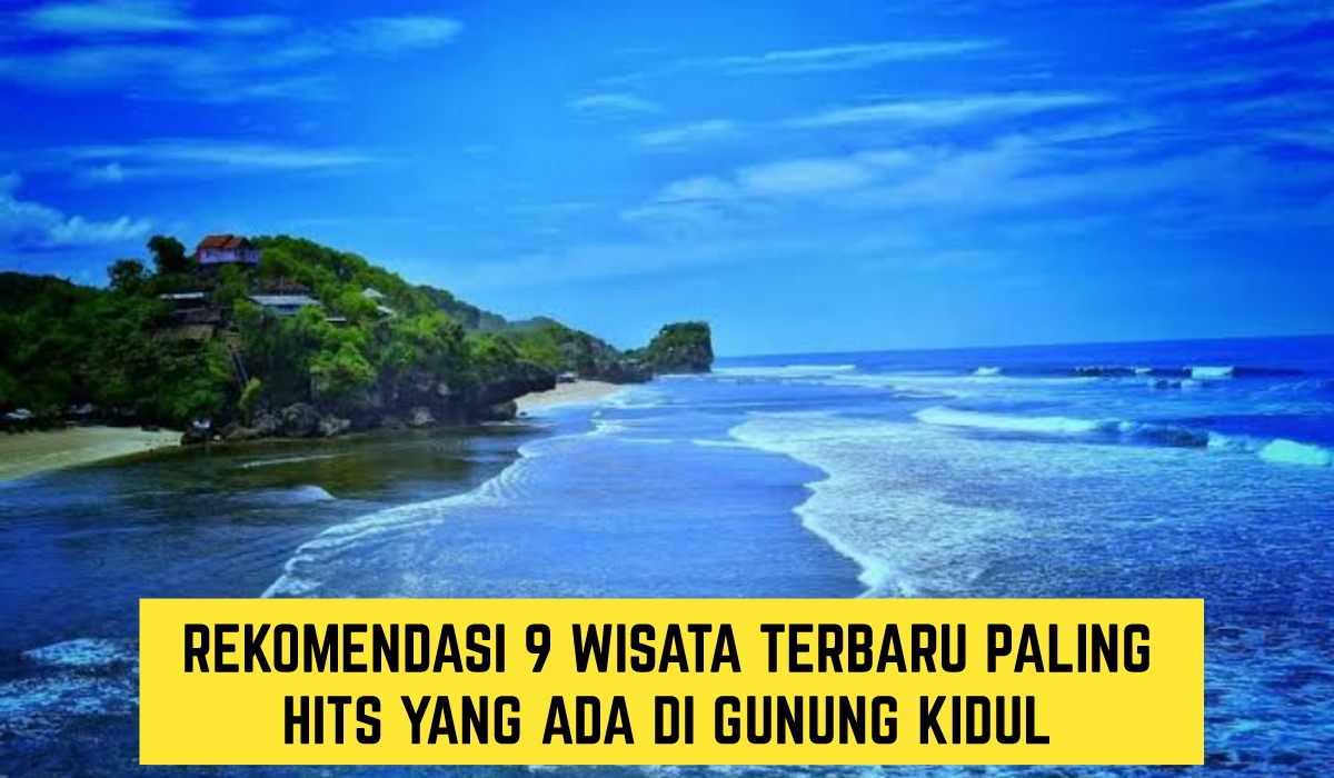 Rekomendasi 9 Wisata Terbaru 2024 Paling Hits di Gunung Kidul, Biaya Masuknya Murah Banget!