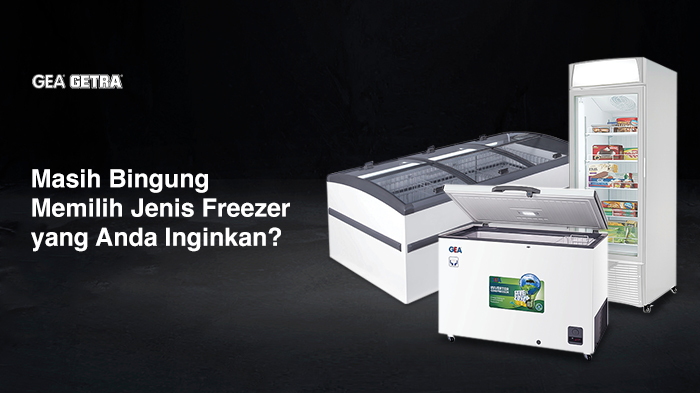 Variasi Merek Kulkas Terbaik Jenis Freezer Brand Lokal GEA, Banyak Pilihan Teknologi Canggih