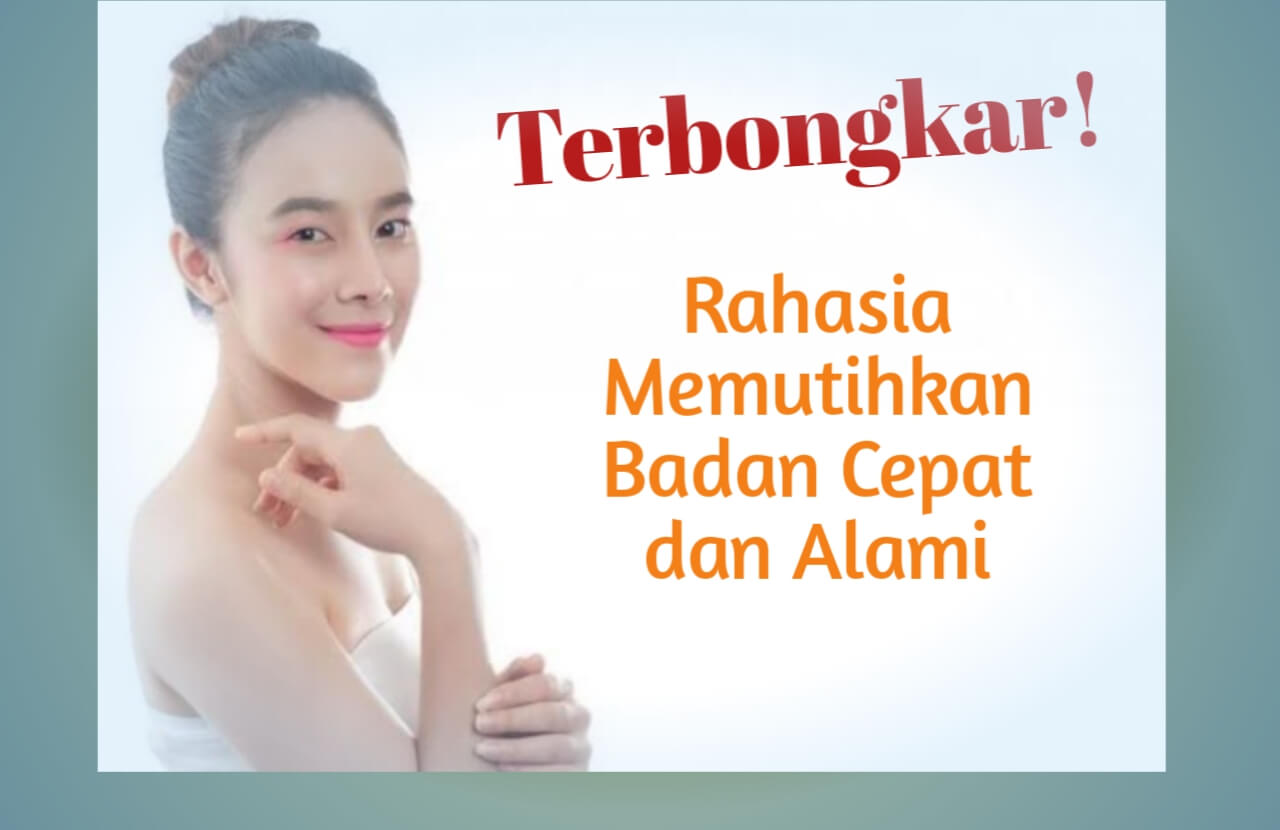 Terbongkar! Ini 7 Rahasia Memutihkan Badan Secara Alami dan Cepat. Wajib Kamu Coba Pokoknya!