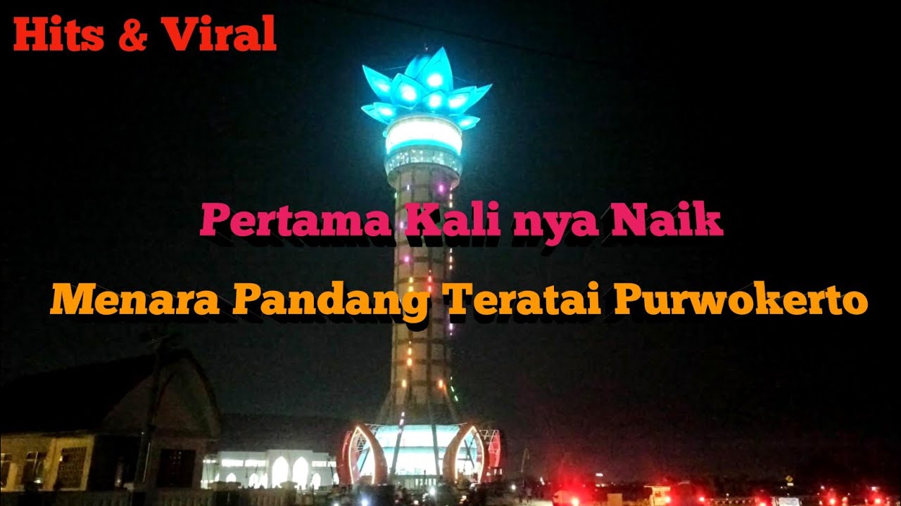 Pesona Ketinggian Menara Pandang Purwokerto Wisata Terbaru 2024  Simak HTM dan Fasilitasnya