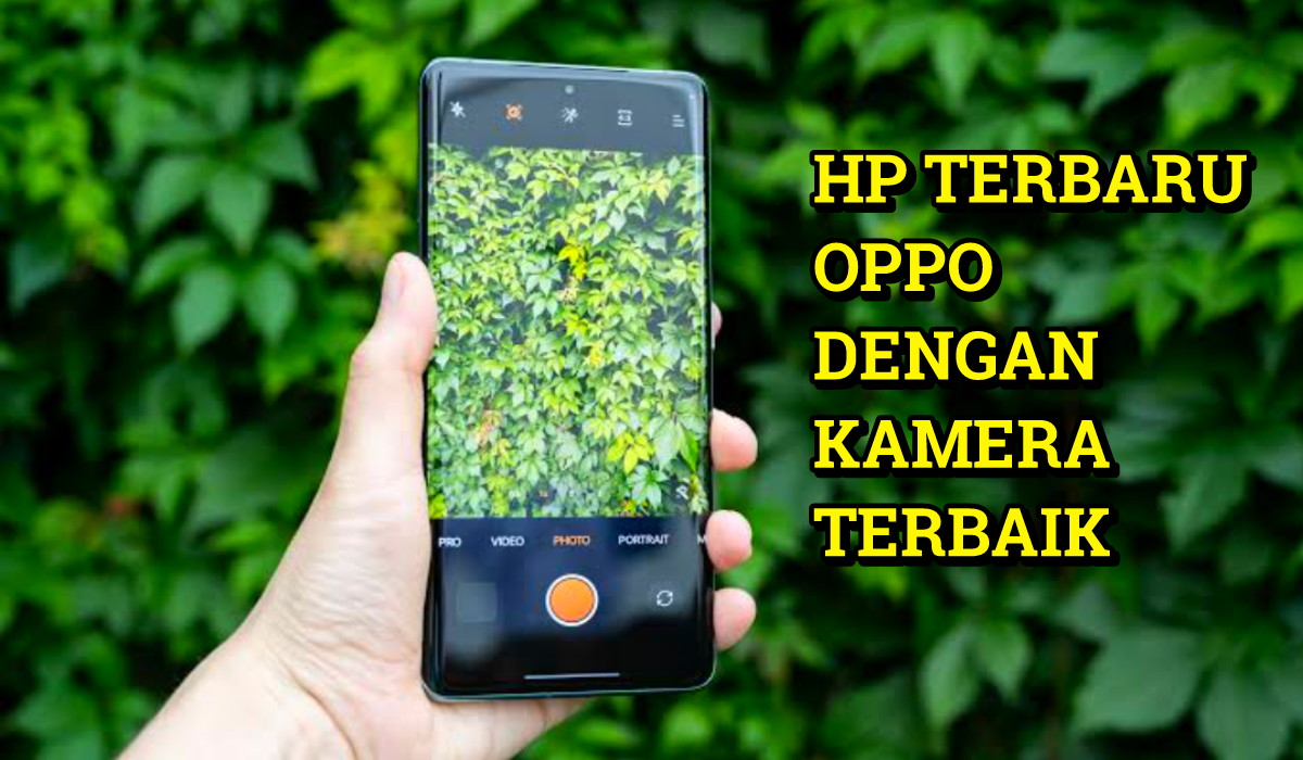 Kamu Konten Kreator? Inilah 3 HP Terbaru Oppo dengan Kamera Terbaik di Kelasnya, Mari Merapat!