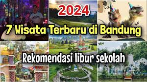 7 Tempat Wisata Terbaru 2024 Bandung, Cocok Untuk Liburan Sekolah, Viewnya Bikin Ketagihan