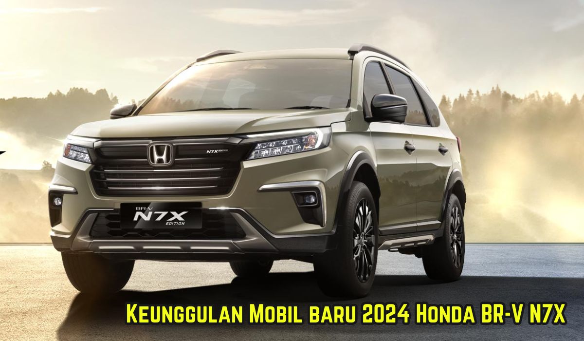 Simak Lima Keunggulan Mobil Terbaru 2024 Honda BR-V N7X? Siap Menjadi Kendaraan Keluarga yang Modis dan Kokoh