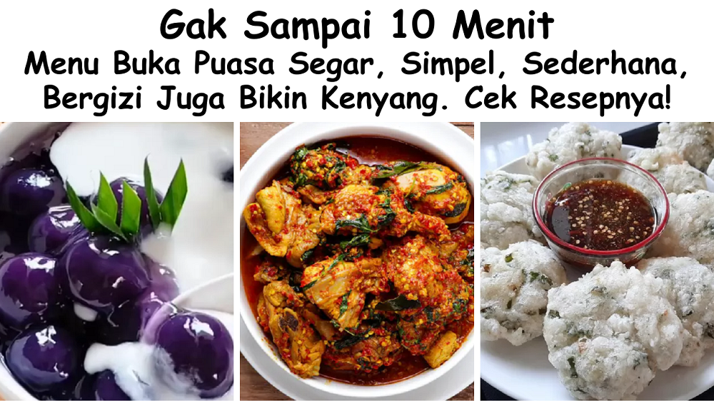 Bisa Jadi Resep Menu Buka Puasa Simpel Praktis Bergizi. Anti Rempong Rempong Club!