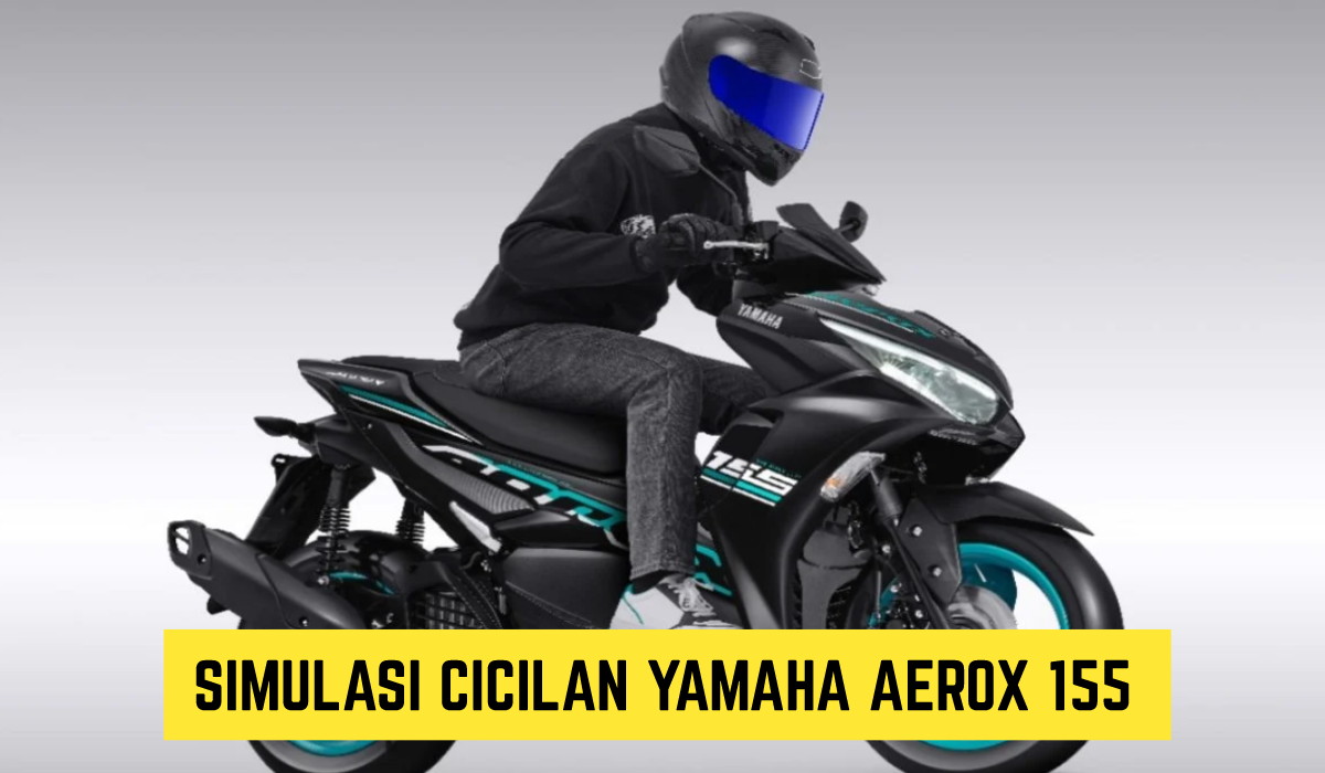 Desain Keren dan Mesin Gahar, Intip Simulasi Cicilan Yamaha Aerox 155 Lengkap Disini