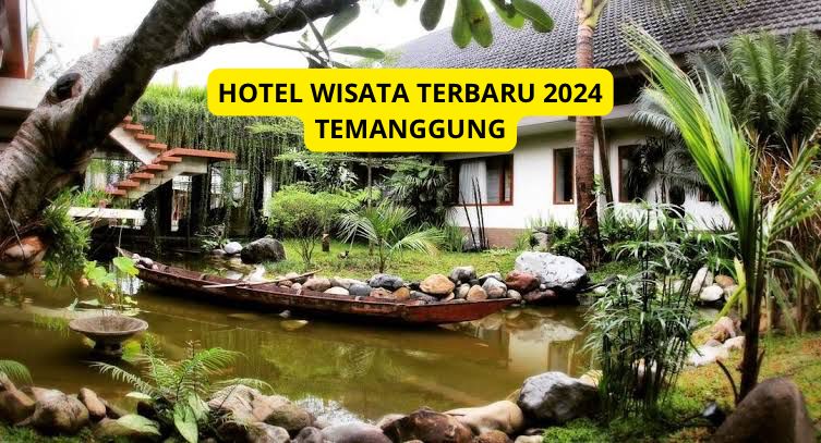 Liburan Cantik? Yuk Menginap di Hotel Wisata Terbaru 2024 Temanggung, View Pegunungan Cantik, Cek Disini