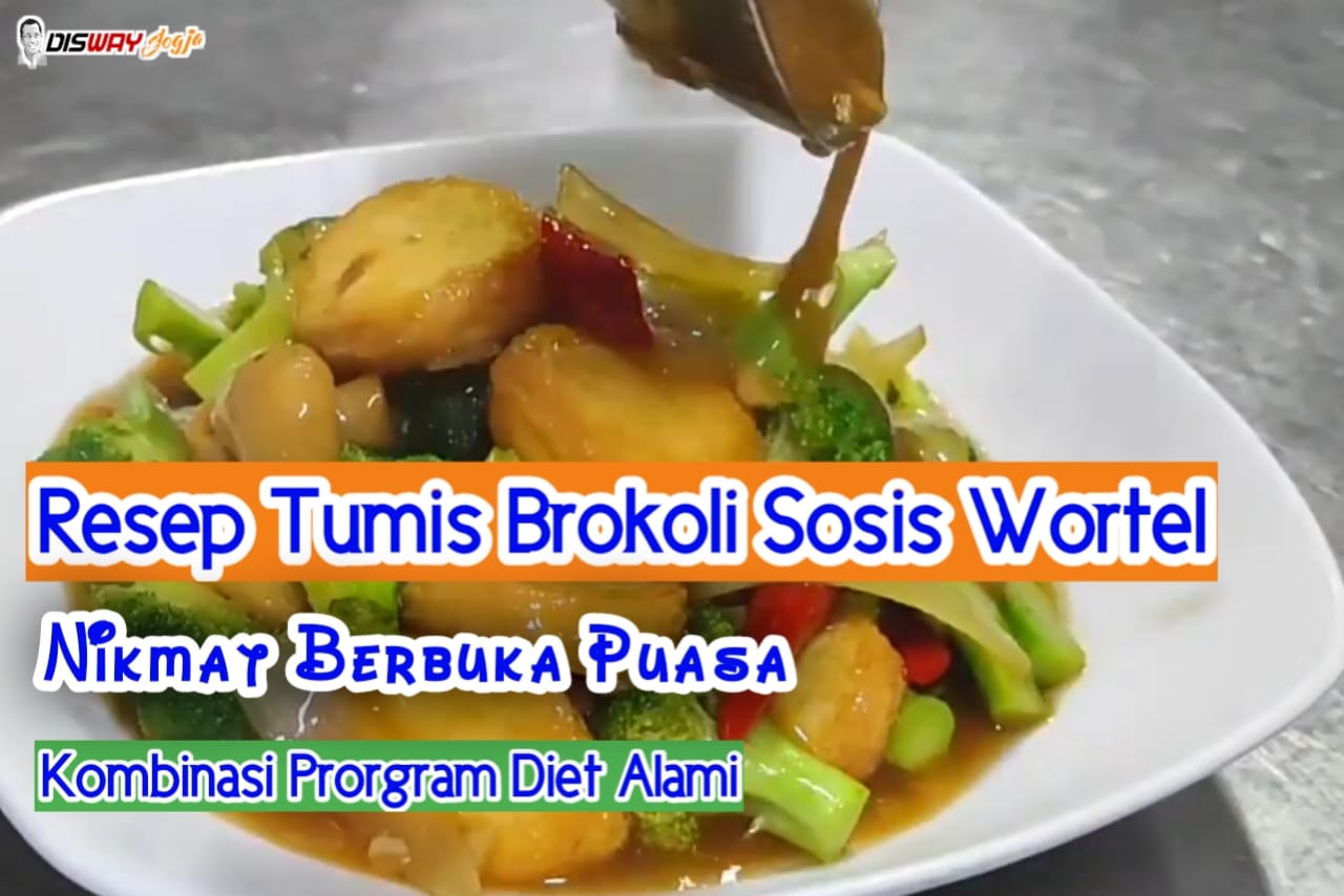 Patut Dicoba Nih! Resep Buka Puasa Untuk Diet dengan Tumis Brokoli Sosis Wortel Ala Restoran
