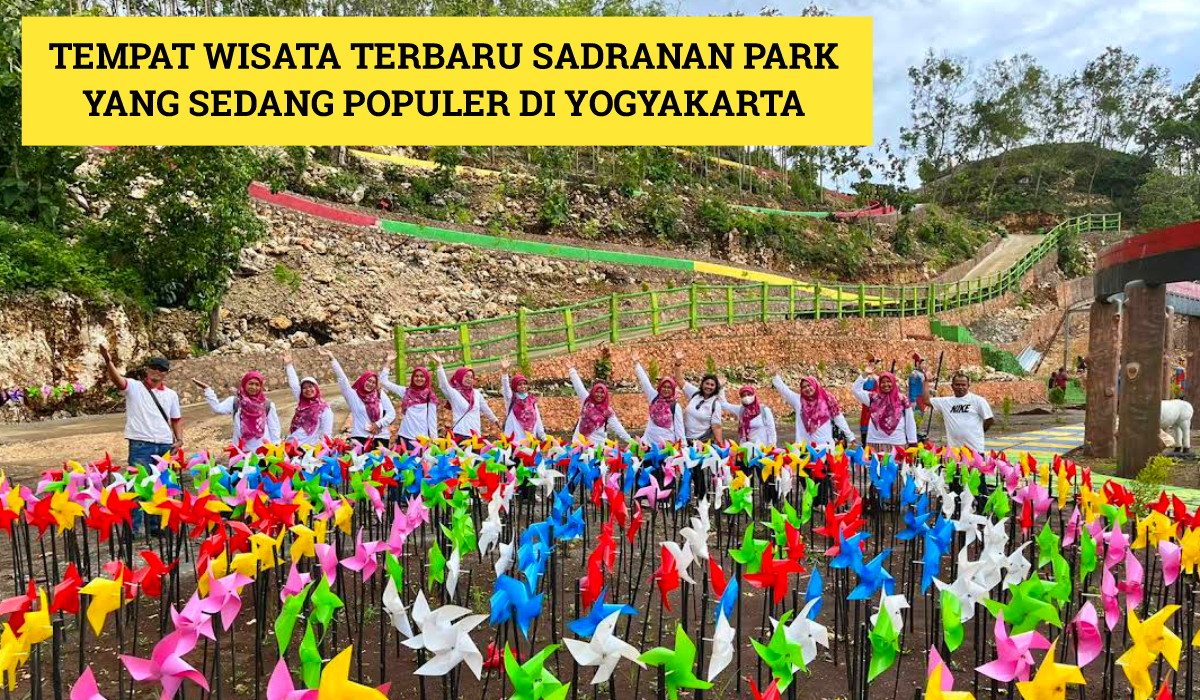 Wisata Terbaru 2024 Sadranan Park? Terpopuler di Yogyakarta, Cek Harga Tiket dan Wahananya Disini!
