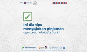 Patut Di Catat! Inilah Tips Pengajuan Pinjaman Bank Agar Cepat Di Setujui