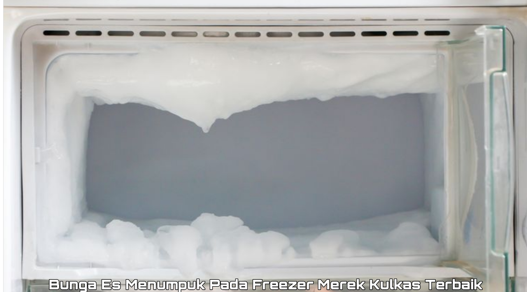 Penyebab Freezer Merek Kulkas Terbaik Mengalami Penumupukan Bunga, Simak Disini Solusinya