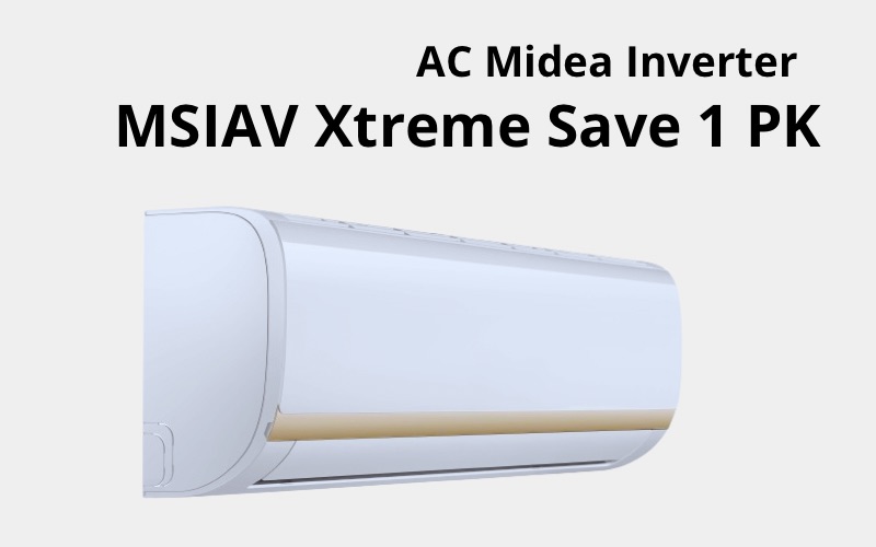 Midea AC Inverter Terbaik MSIAV Xtreme Save 1 PK: Solusi Dingin Maksimal Hemat Listrik