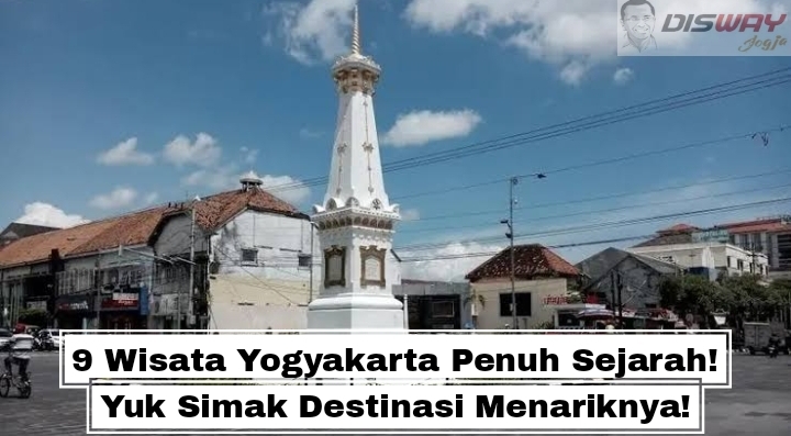 9 Wisata Yogyakarta Penuh Sejarah! Yuk Simak Destinasi Menariknya!