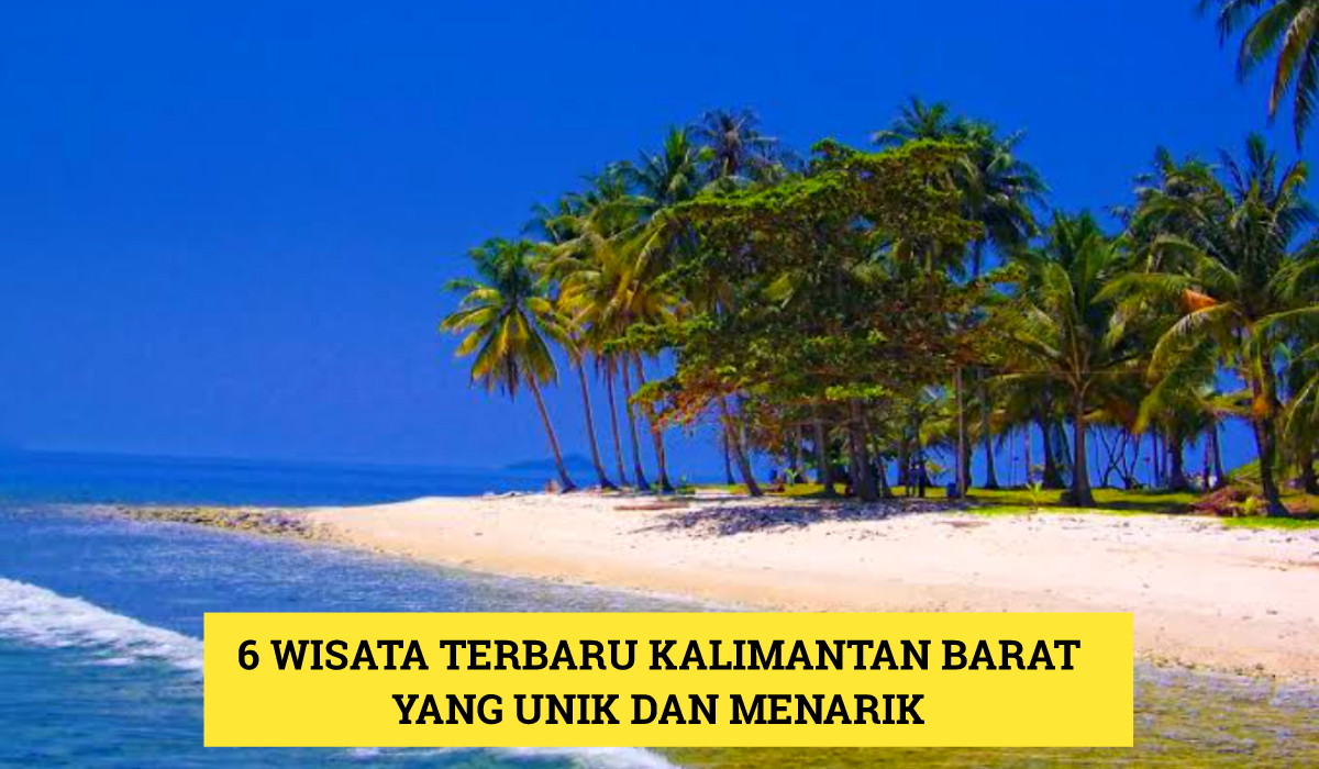 6 Wisata Terbaru 2024 Kalimantan Barat? dari Taman hingga Tugu Ikonik, Cek Lengkapnya Disini!