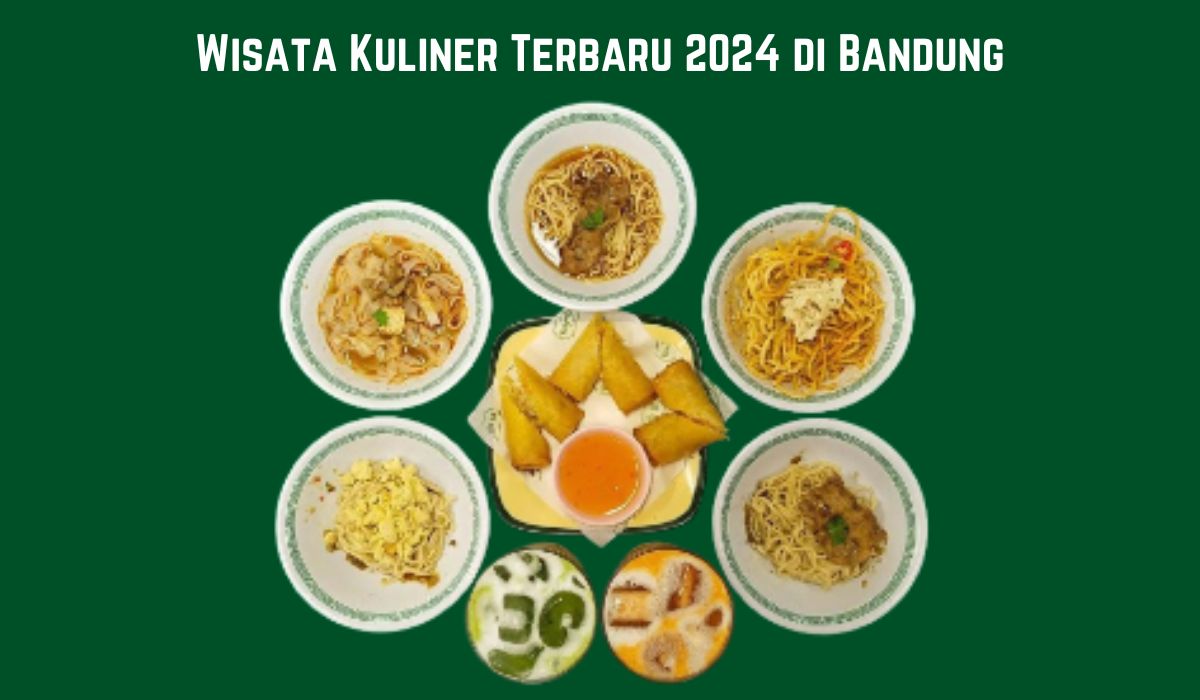 6 Wisata Kuliner Terbaru 2024 di Bandung? Sensasi Rasanya Nikmat, Kamu Wajib Coba!