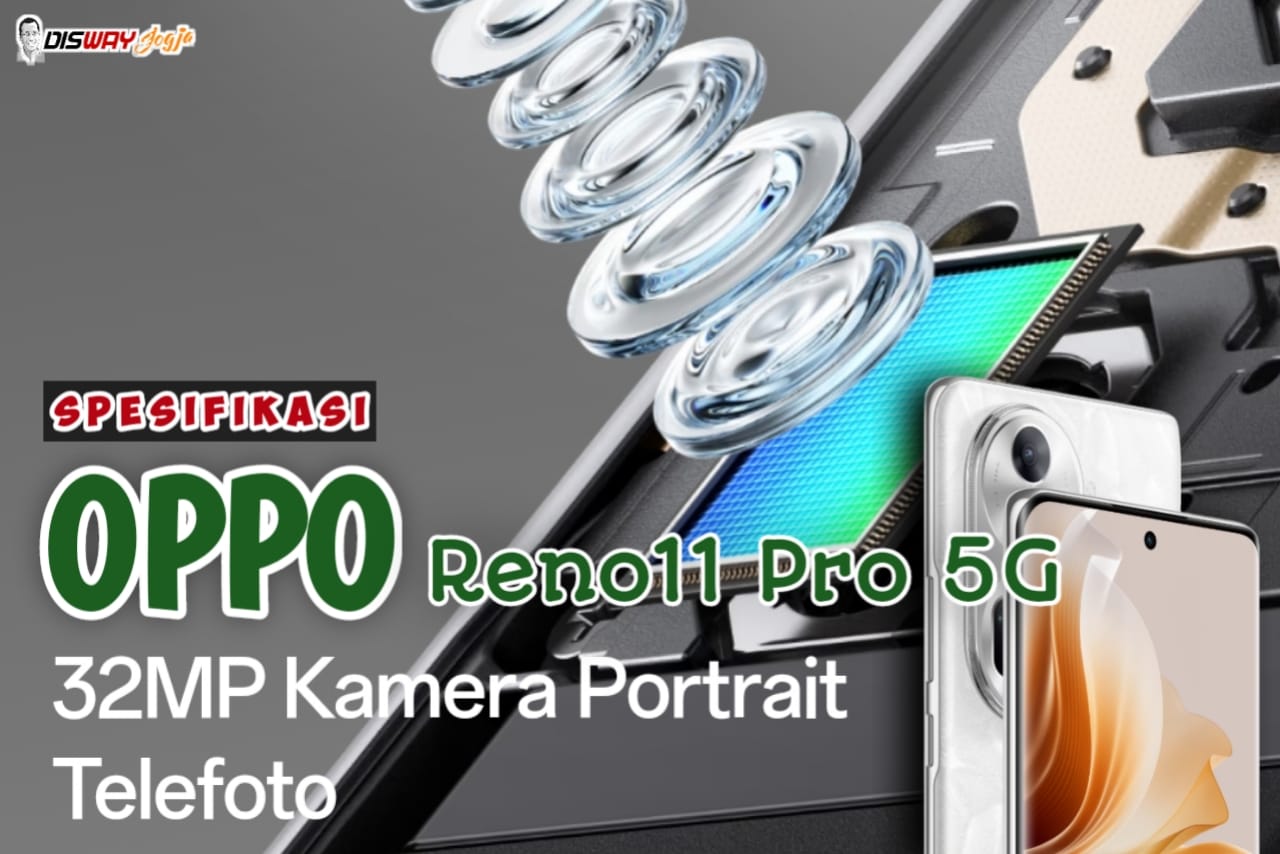 Hasil Kamera Sebening Kristal, Pantau Spesifikasi OPPO Reno11 Pro 5G Release HP Terbaru 2024 