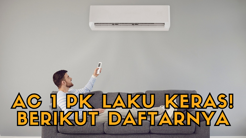 Cek Daftar Best Selling Merek AC Terbaik 1PK