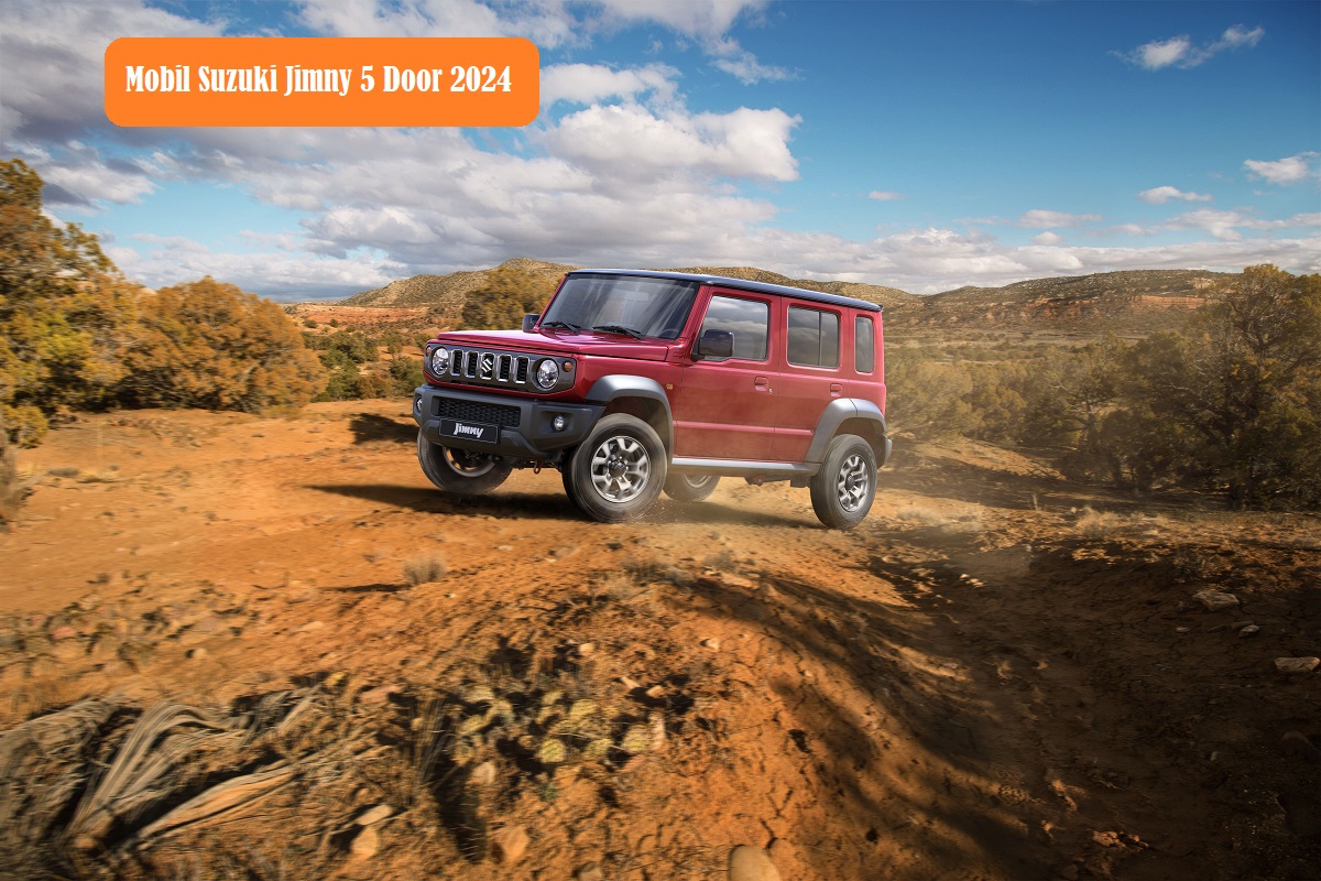 Sudah Hadir! Mobil Terbaru 2024 Suzuki Jimny 5 Pintu, Pilihan Tepat Bagi Pecinta Off-Road dan Keluarga