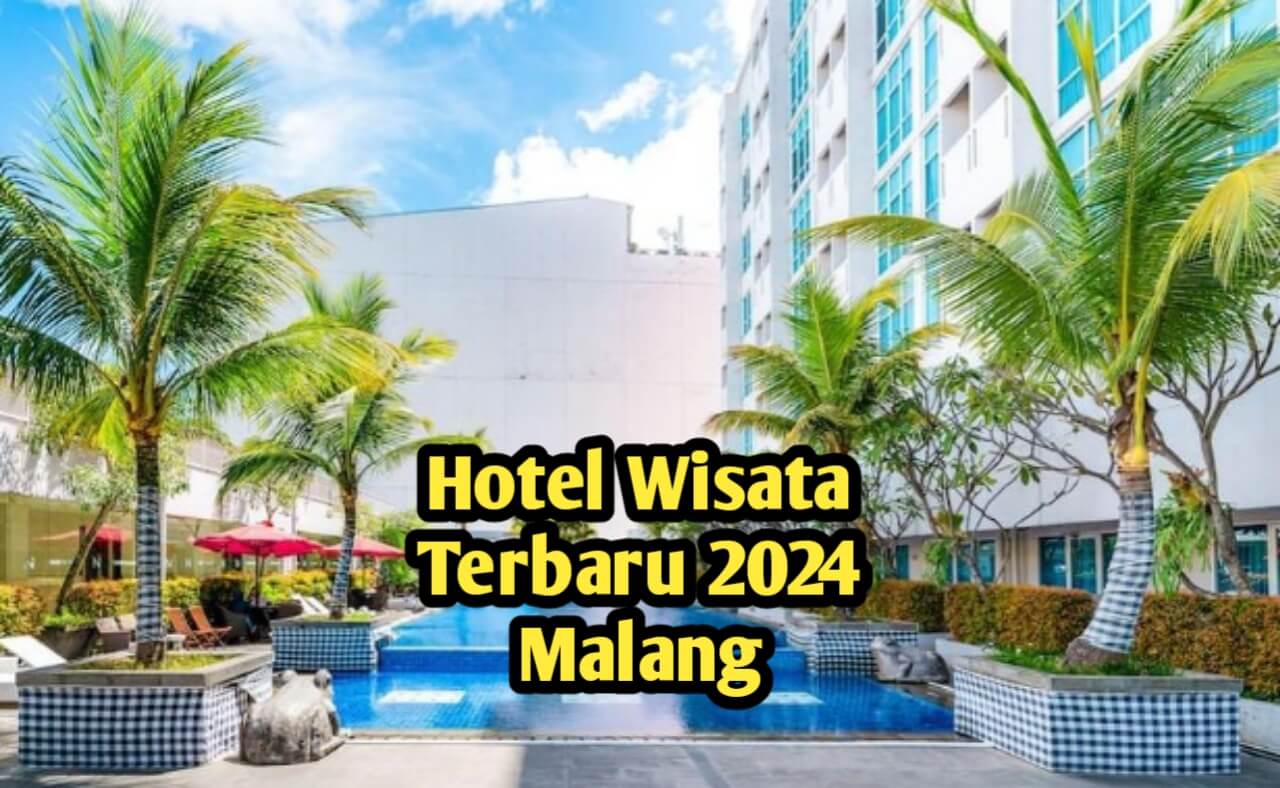 Liburan ke Malang? Ini 5 Rekomendasi Hotel Wisata Terbaru 2024! Harga Mulai 100 Ribuan Liburan Makin Nyaman 