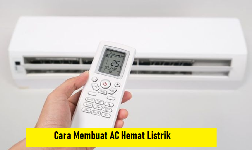 Simak 4 Tips Membuat AC Hemat Listrik, Tagihan Aman Dijamin Anti Jebol