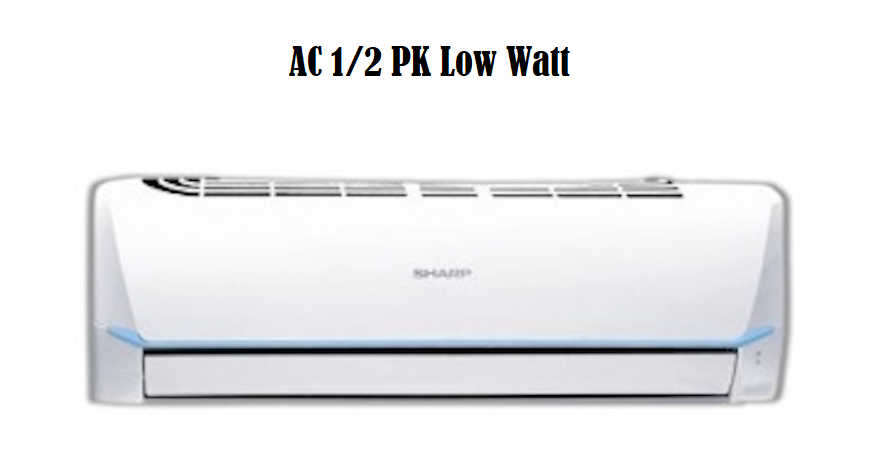 Deretan AC 1/2 PK Low Watt, Agar Tagihan Listrik Tak Membengkak