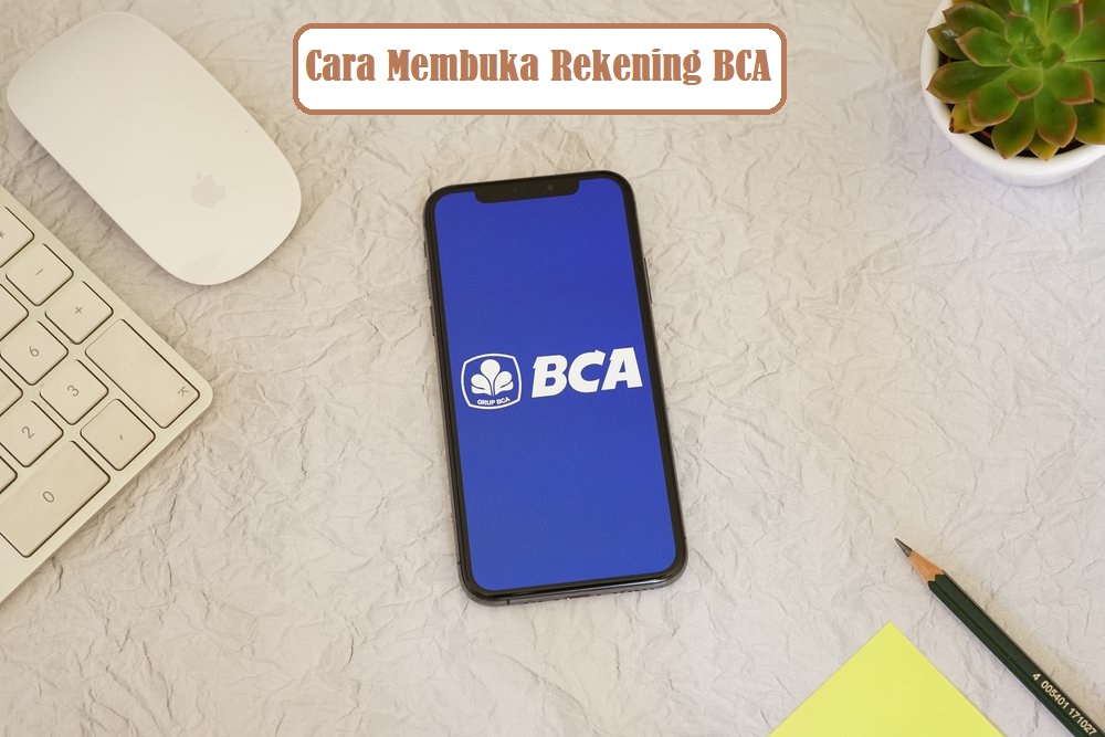 Gunakan Cara Ini!! Mudah dan Cepat Buka Rekening BCA Online dan Offline