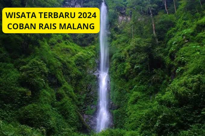 Coban Rais Malang Wisata Terbaru 2024, Air Terjun Estetik dan Instagramable, Dijamin Tidak Akan Rugi