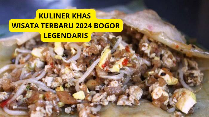 Cobain Kuy! Kuliner Khas Wisata Terbaru 2024 Bogor, Cita Rasa Khas, Sudah ada Puluhan Tahun