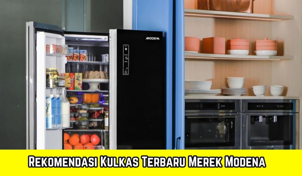 5 Rekomendasi Kulkas Terbaru Merek Modena, Simak Fitur Terbarunya