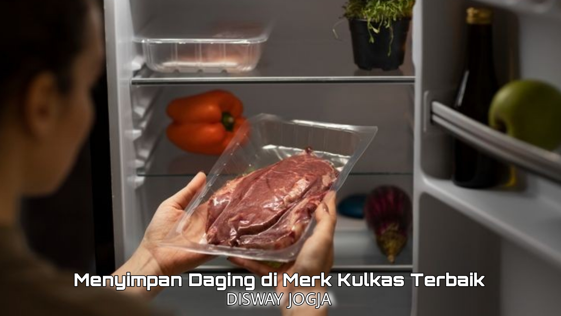 Simak Tips Menyimpan Daging Dalam Merek Kulkas Terbaik, Agar Kualitasnya Tetap Terjaga