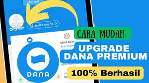 Inilah Panduan Upgrade Akun DANA Ada Beberapa Kelebihan, Trik Rahasia Yang Wajib Dicoba