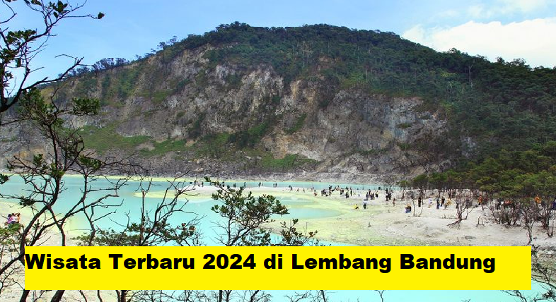 7 Destinasi Wisata Terbaru 2024 di Lembang Bandung yang Lagi Ngehits dan Instagramable