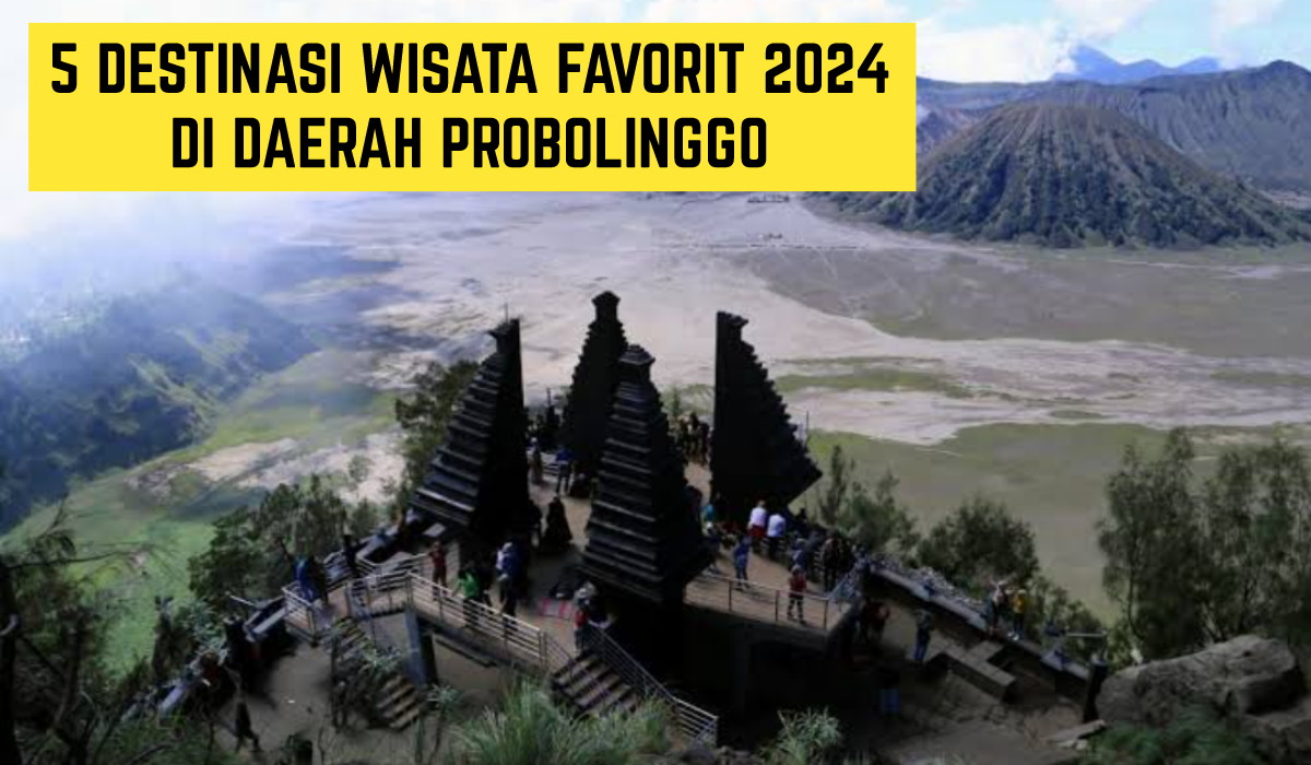 Simak 5 Destinasi Wisata Terbaru Favorit 2024 di Probolinggo, Ada Satu yang Punya Kisah Mistis