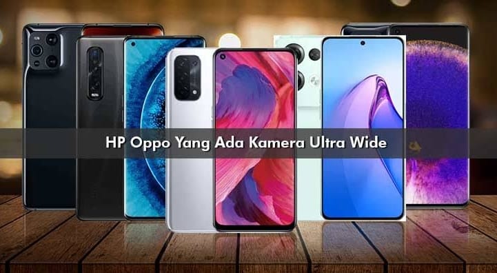 9 Rekomendasi Smartphone Oppo Kamera UltraWide dan Harganya di Tahun 2024!!