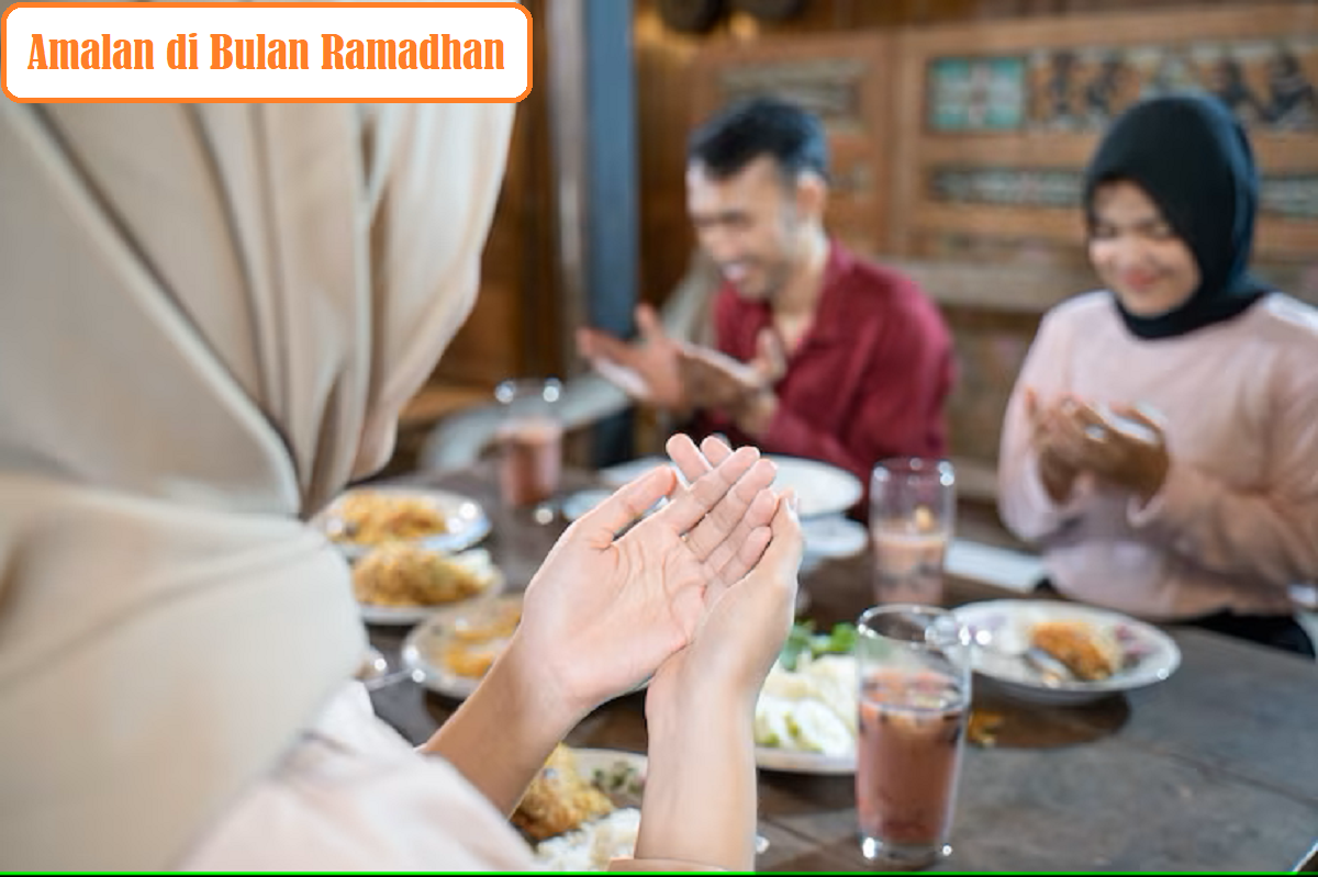 Mengenal dan Menjalankan 10 Amalan di Bulan Ramadhan untuk Mencapai Kebaikan yang Abadi