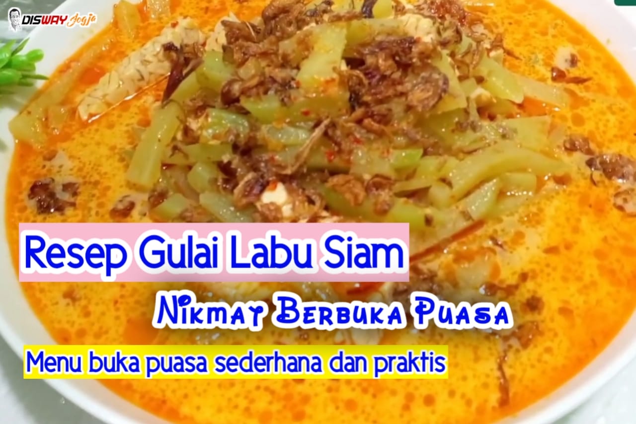 Resep Gulai Labu Siam untuk Menu Buka Puasa Sederhana dan Praktis