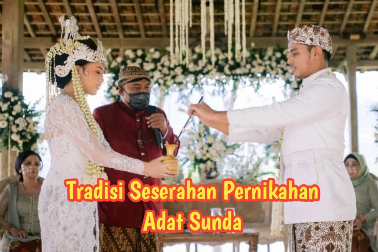 Penasaran Tradisi Seserahan Pernikahan Adat Sunda? Simak Ulasannya ...