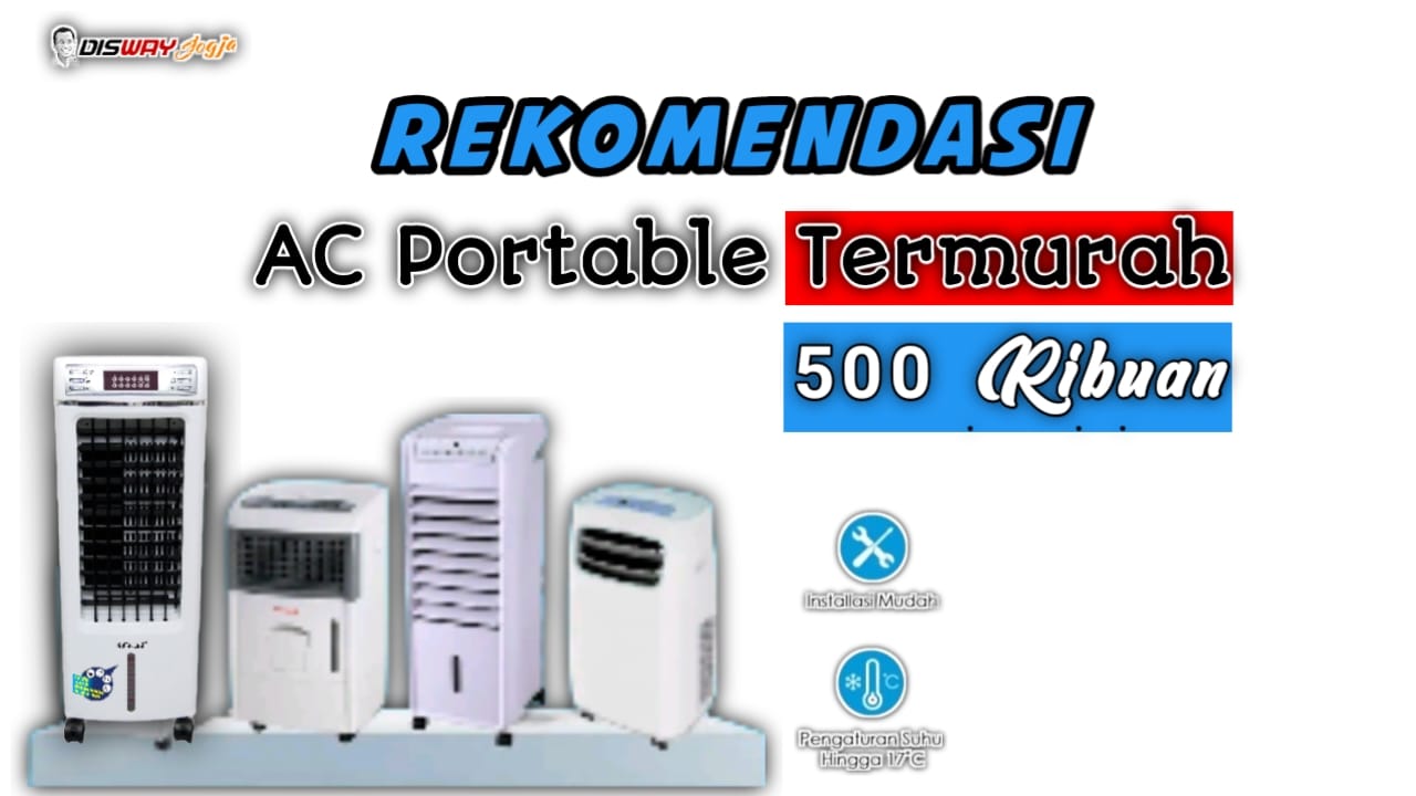 Rekomendasi AC Portable Harga 500 Ribuan, Murah Tapi Tidak Murahan